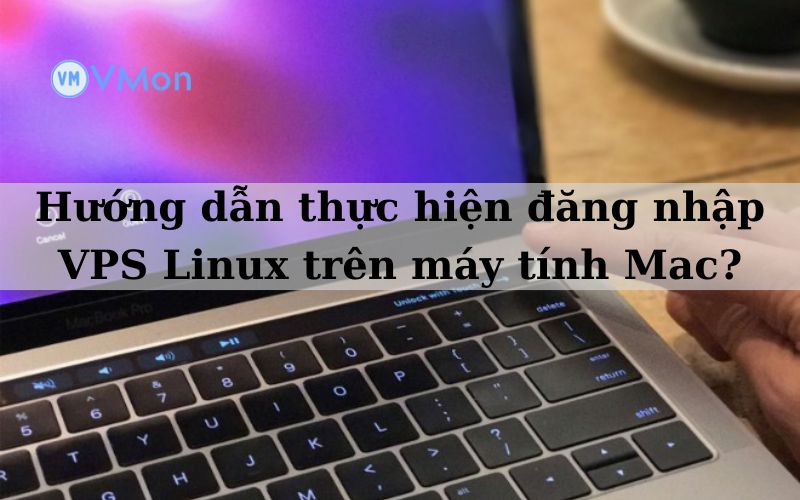 đăng nhập VPS Linux trên máy tính Mac