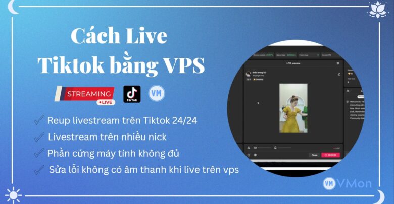 Livestream tiktok trên VPS Windows